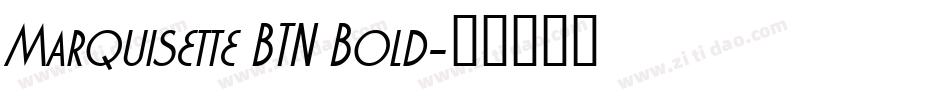Marquisette BTN Bold字体转换